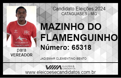 Candidato MAZINHO DO FLAMENGUINHO 2024 - CATAGUASES - Eleições