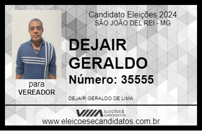 Candidato DEJAIR GERALDO 2024 - SÃO JOÃO DEL REI - Eleições