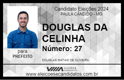 Candidato DOUGLAS DA CELINHA 2024 - PAULA CÂNDIDO - Eleições