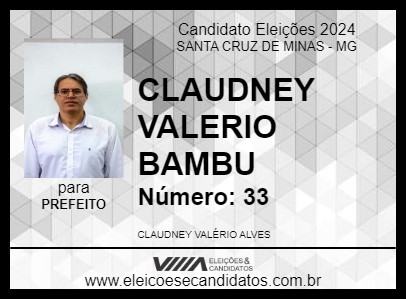 Candidato CLAUDNEY VALERIO BAMBU 2024 - SANTA CRUZ DE MINAS - Eleições