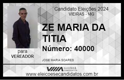 Candidato ZE MARIA DA TITIA 2024 - VIEIRAS - Eleições