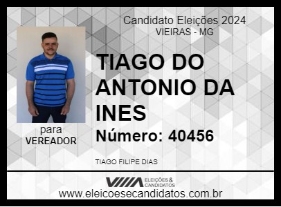 Candidato TIAGO DO ANTONIO DA INES 2024 - VIEIRAS - Eleições