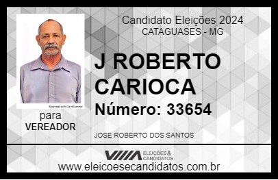 Candidato J ROBERTO CARIOCA 2024 - CATAGUASES - Eleições