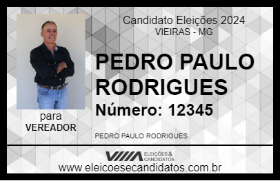 Candidato PEDRO PAULO RODRIGUES 2024 - VIEIRAS - Eleições