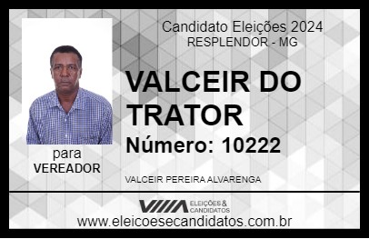 Candidato VALCEIR DO TRATOR 2024 - RESPLENDOR - Eleições