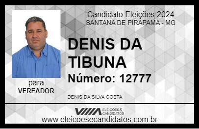 Candidato DENIS DA TIBUNA 2024 - SANTANA DE PIRAPAMA - Eleições