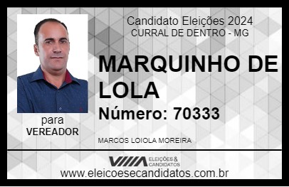 Candidato MARQUINHO DE LOLA 2024 - CURRAL DE DENTRO - Eleições