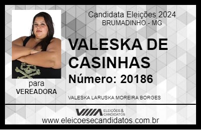 Candidato VALESKA DE CASINHAS 2024 - BRUMADINHO - Eleições