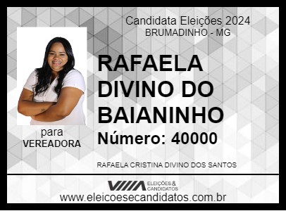 Candidato RAFAELA DIVINO DO BAIANINHO 2024 - BRUMADINHO - Eleições