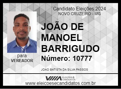 Candidato JOÃO DE MANOEL BARRIGUDO 2024 - NOVO CRUZEIRO - Eleições