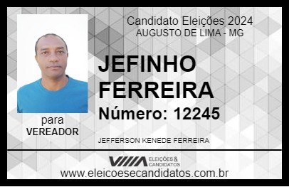 Candidato JEFINHO FERREIRA 2024 - AUGUSTO DE LIMA - Eleições