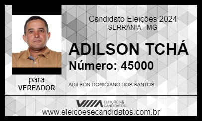 Candidato ADILSON TCHÁ 2024 - SERRANIA - Eleições