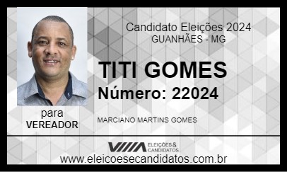 Candidato TITI GOMES 2024 - GUANHÃES - Eleições