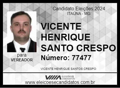 Candidato VICENTE HENRIQUE SANTOS CRESPO 2024 - ITAÚNA - Eleições