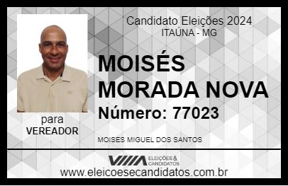 Candidato MOISÉS MORADA NOVA  2024 - ITAÚNA - Eleições