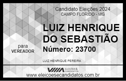 Candidato LUIZ HENRIQUE DO SEBASTIÃO 2024 - CAMPO FLORIDO - Eleições