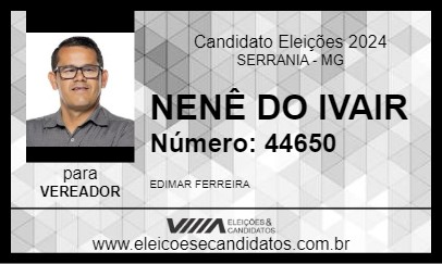 Candidato NENÊ DO IVAIR 2024 - SERRANIA - Eleições