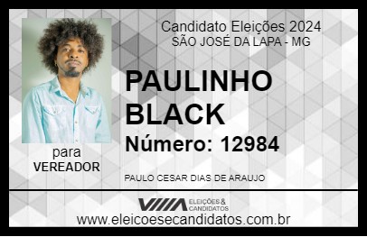 Candidato PAULINHO BLACK 2024 - SÃO JOSÉ DA LAPA - Eleições