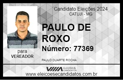 Candidato PAULO DE ROXO 2024 - CATUJI - Eleições