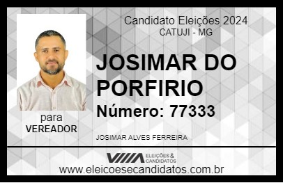 Candidato JOSIMAR DO PORFIRIO 2024 - CATUJI - Eleições