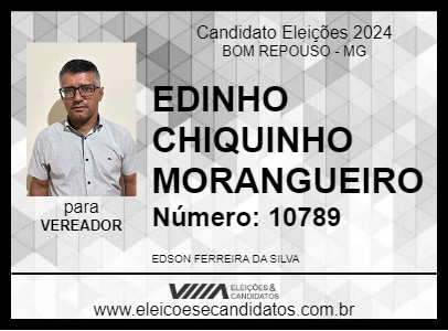 Candidato EDINHO CHIQUINHO MORANGUEIRO 2024 - BOM REPOUSO - Eleições