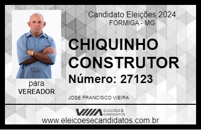 Candidato CHIQUITO CONSTRUTOR 2024 - FORMIGA - Eleições