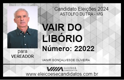 Candidato VAIR DO LIBÓRIO 2024 - ASTOLFO DUTRA - Eleições