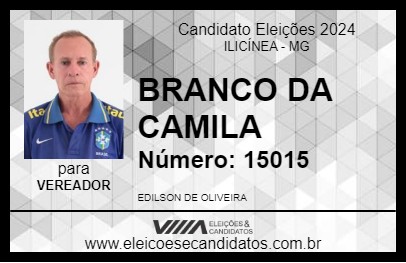 Candidato BRANCO DA CAMILA 2024 - ILICÍNEA - Eleições