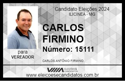 Candidato CARLOS FIRMINO 2024 - ILICÍNEA - Eleições