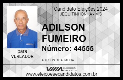 Candidato ADILSON FUMEIRO 2024 - JEQUITINHONHA - Eleições