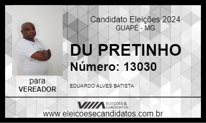 Candidato DU PRETINHO 2024 - GUAPÉ - Eleições