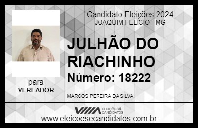 Candidato JULHÃO DO RIACHINHO 2024 - JOAQUIM FELÍCIO - Eleições