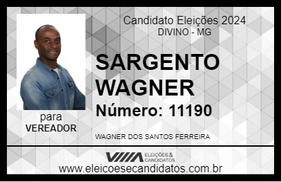 Candidato SARGENTO WAGNER 2024 - DIVINO - Eleições