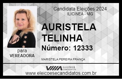 Candidato AURISTELA TELINHA 2024 - ILICÍNEA - Eleições