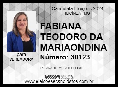 Candidato FABIANA TEODORO DA MARIAONDINA 2024 - ILICÍNEA - Eleições