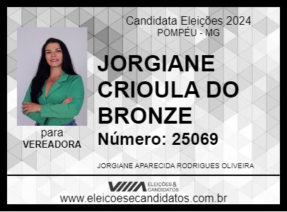 Candidato JORGIANE CRIOULA DO BRONZE 2024 - POMPÉU - Eleições