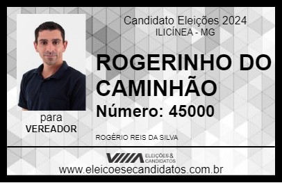 Candidato ROGERINHO DO CAMINHÃO 2024 - ILICÍNEA - Eleições