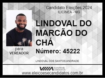 Candidato LINDOVAL DO MARCÃO DO CHÁ 2024 - ILICÍNEA - Eleições