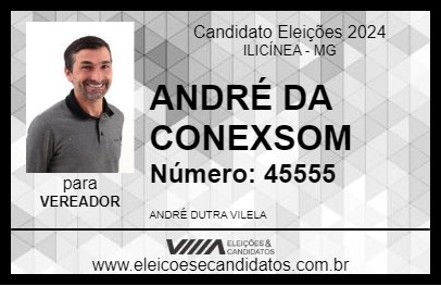 Candidato ANDRÉ DA CONEXSOM 2024 - ILICÍNEA - Eleições