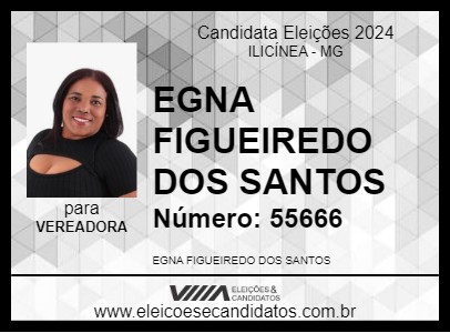 Candidato EGNA FIGUEIREDO DOS SANTOS 2024 - ILICÍNEA - Eleições