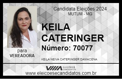 Candidato KEILA CATERINGER 2024 - MUTUM - Eleições