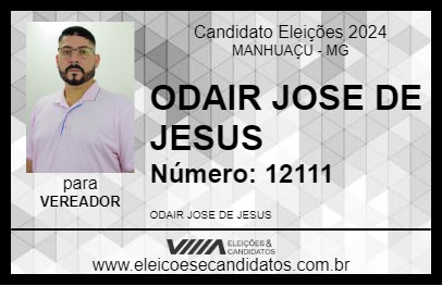 Candidato ODAIR JOSE DE JESUS 2024 - MANHUAÇU - Eleições