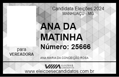 Candidato ANA DA MATINHA 2024 - MANHUAÇU - Eleições