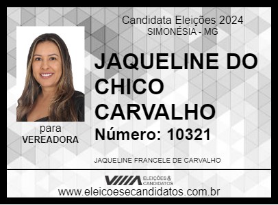 Candidato JAQUELINE DO CHICO CARVALHO 2024 - SIMONÉSIA - Eleições