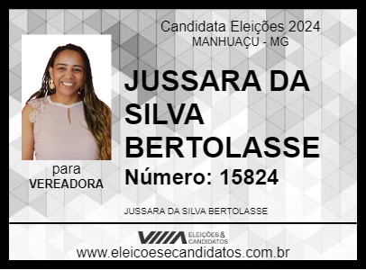 Candidato JUSSARA DA SILVA BERTOLASSE 2024 - MANHUAÇU - Eleições