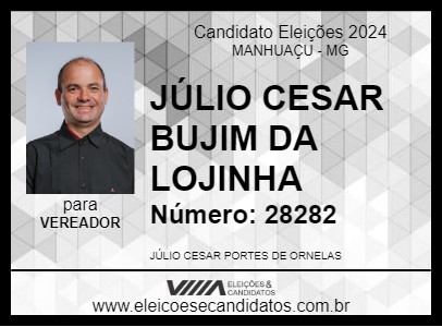 Candidato JÚLIO CESAR BUJIM DA LOJINHA 2024 - MANHUAÇU - Eleições