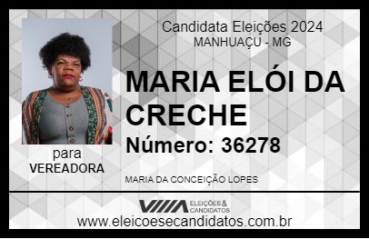 Candidato MARIA ELÓI DA CRECHE 2024 - MANHUAÇU - Eleições