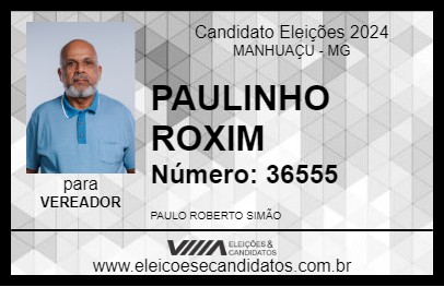 Candidato PAULINHO ROXIM 2024 - MANHUAÇU - Eleições