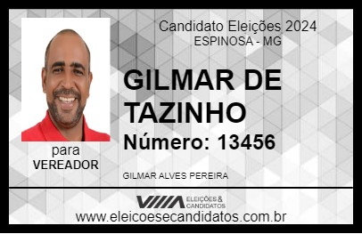 Candidato GILMAR DE TAZINHO 2024 - ESPINOSA - Eleições