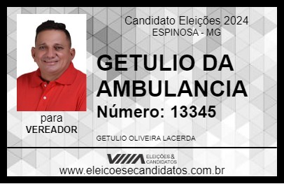 Candidato GETULIO DA AMBULANCIA  2024 - ESPINOSA - Eleições